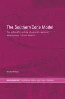 The Southern Cone Model: The Political Economy of Regional Capitalist Development in Latin America 0415747929 Book Cover