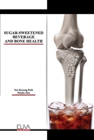 Sugar-Sweetened Beverage and Bone Health 1636482473 Book Cover