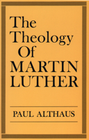 The Theology of Martin Luther 0800618556 Book Cover