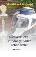 Autoverrückt - Tut das gut oder schon weh? 3746987431 Book Cover