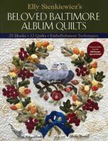 Elly Sienkiewicz's Beloved Baltimore Album Quilts: 25 Blocks, 12 Quilts, Embellishment Techniques 1571208488 Book Cover