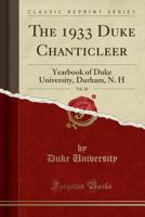 The 1933 Duke Chanticleer, Vol. 20: Yearbook of Duke University, Durham, N. H (Classic Reprint) 0243151667 Book Cover
