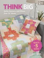 Start Big: 18" Blocks for Coordinating Quilts, Pillows, and Runners 1604684445 Book Cover