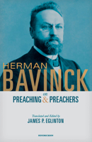 Herman Bavinck on Preaching and Preachers 1619709783 Book Cover