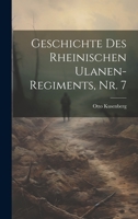 Geschichte des rheinischen Ulanen-Regiments, Nr. 7 1022388169 Book Cover