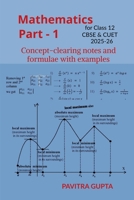 Mathematics for class 12 (CBSE & CUET) Part-1: Concept-clearing notes and formulae with examples B0BJQM56K2 Book Cover