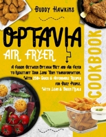 Optavia Air Fryer Cookbook: A Fusion Between Optavia Diet and Air Fryer to Kickstart Your Long Term transformation. With 250+ Quick & Affordable Recipes for Busy People. With Lean & Green Meals 180125981X Book Cover