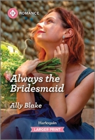 Always the Bridesmaid 133521612X Book Cover