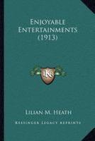 Enjoyable Entertainments 1621713598 Book Cover