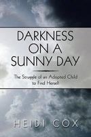Darkness on a Sunny Day 1608135829 Book Cover