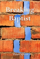 Breaking Baptist 0578801833 Book Cover