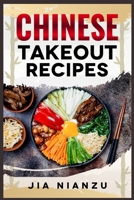 Chinese Takeout Recipes: Recipes Inspired by Chinese Takeout That You Can Make at Home 3986536353 Book Cover