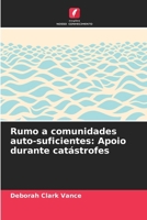 Rumo a comunidades auto-suficientes: Apoio durante catástrofes (Portuguese Edition) 6208134978 Book Cover