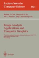 Image Analysis Applications and Computer Graphics: Third International Computer Science Conference, ICSC'95 Hong Kong, December 11 - 13, 1995 Proceedings (Lecture Notes in Computer Science) 3540606971 Book Cover