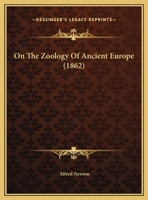 On The Zoology Of Ancient Europe 1169539734 Book Cover