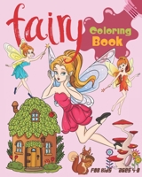Fairy Coloring Book For Kids Ages 4-8: Cute Fairy Coloring Book Featuring Magical Fairies, Woodland Creatures, And More 1699593078 Book Cover