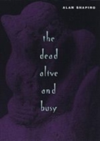 The Dead Alive and Busy (Phoenix Poets Series) 0226750515 Book Cover