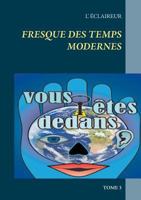 Fresque des temps modernes: Tome 3 2322158461 Book Cover