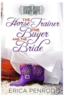 The Horse Trainer, the Buyer, and the Bride (Country Brides and Cowboy Boots) B089M1F9JC Book Cover