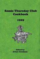 The Somis Thursday Club Cookbook: A Collection of Old Recipes 1494779498 Book Cover