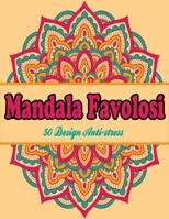 Mandala Favolosi : 50 Design Anti-stress: Libri Da Colorare Per Adulti Mandala B0897647S8 Book Cover