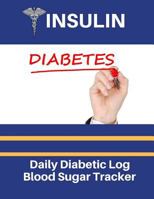 Insulin Daily Diabetic Log: Blood Sugar Tracker, Glucose Monitoring Record Log Book ( Health Tracker ) 120 Pages 8.5x11 Inch 1983625906 Book Cover