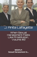 When Sexual Harassment Feels Like Prostitution 1451543700 Book Cover