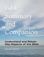 Bible Summary and Companion: Understand and Retain Key Aspects of the Bible B08BDZ2CKT Book Cover