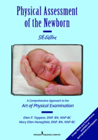 Physical Assessment of the Newborn: A Comprehensive Approach to the Art of Physical Examination