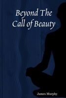 Beyond The Call of Beauty 0955679907 Book Cover