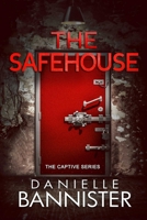 The Safehouse (The Captive) 1648984711 Book Cover