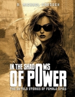 In the Shadows of Power: The Untold Stories of Female Spies 132644851X Book Cover