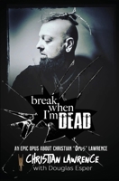 Break When I'm Dead 1736886789 Book Cover