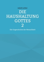 Die Haushaltung Gottes Band 2: Die Urgeschichte der Menschheit (German Edition) 3769398785 Book Cover
