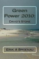 Green Power 2010: David's Stone 1451588771 Book Cover