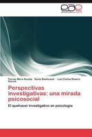 Perspectivas investigativas: una mirada psicosocial: El quehacer investigativo en psicología 3659033979 Book Cover