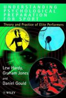Understanding Psychological Preparation for Sport: Theory and Practice of Elite Performers 0471957879 Book Cover