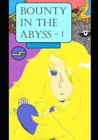 Bounty in the Abyss: 1 B0CDYNR48W Book Cover