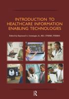 Introduction to Healthcare Information: Enabling Technologies 0982107056 Book Cover