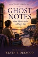 Ghost Notes- Love Never Dies in Misty Bay B0H2KJCVSR Book Cover