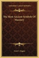 The Most Ancient Symbols of Masonry 1425302947 Book Cover