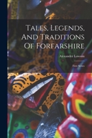 Tales, Legends, And Traditions Of Forfarshire: First Series 1016298889 Book Cover