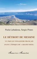 Le détroit de Messine vu par les voyageurs français avant l'époque du grand tour"" (Harmattan Italia) (French Edition) 2140350413 Book Cover