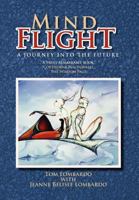 Mind Flight: A Journey into the Future 1465349162 Book Cover