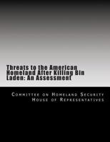 Threats to the American Homeland After Killing Bin Laden: An Assessment 1477470409 Book Cover