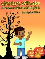 Adventures With Aiden: Halloween Activity and Coloring Book B08Z44S7GY Book Cover