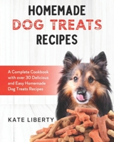 Homemade Dog Treats Recipes: A Complete Cookbook with over 30 Easy & Delicious Homemade Dog Treats Recipes null Book Cover