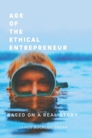 AGE OF THE ETHICAL ENTREPRENEUR: The future of business and its founders 1399915622 Book Cover