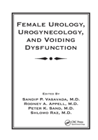 Female Urology, Urogynecology, and Voiding Dysfunction 0849393604 Book Cover