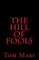 The Hill of Fools 1450550150 Book Cover